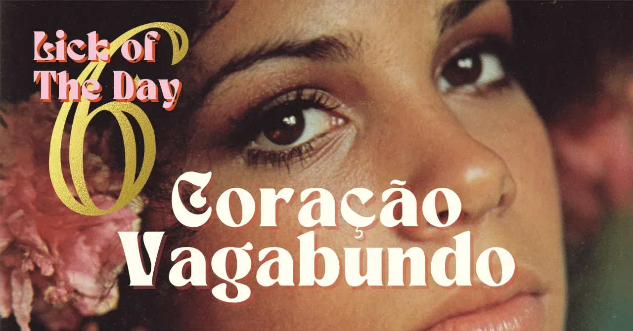Lick of The Day 6 Coração Vagabundo｜うりなみ
